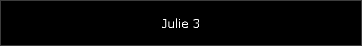 Julie 3